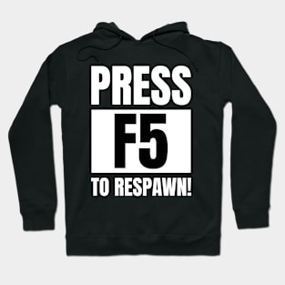 Software Developer Life: Press F5 to Respawn! - Gaming Apparel Gift Hoodie